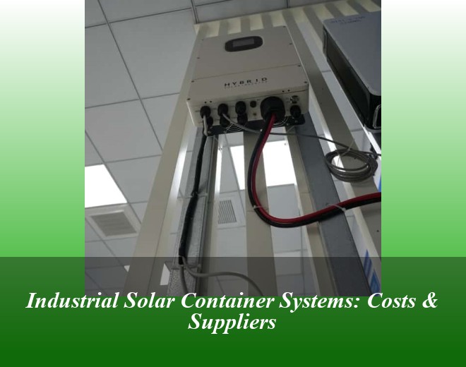 Industrial Solar Container Systems: Costs & Suppliers